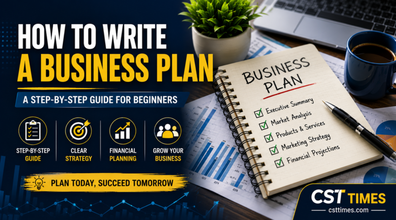How to Write a Business Plan in 2026 | by csttimes.com